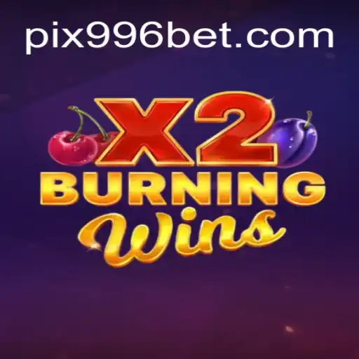 Descubra o Fascinante Mundo de BurningWinsX2 com 996bet.com
